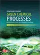 Engineering Green Chemical Processes ─ Renewable and Sustainable Design