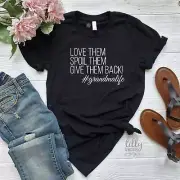 Love Them Spoil Them Give Them Back Grandma Life T-Shirt