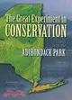 The Great Experiment in Conservation: Voices from the Adirondack Park