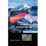 THE BIOLOGY OF DISTURBED HABITATS