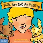 TAILS ARE NOT FOR PULLING (硬頁書)/ELIZABETH VERDICK BEST BEHAVIOR 【禮筑外文書店】