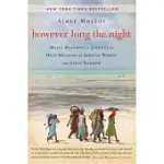 HOWEVER LONG THE NIGHT: MOLLY MELCHING’S JOURNEY TO HELP MILLIONS OF AFRICAN WOMEN AND GIRLS TRIUMPH