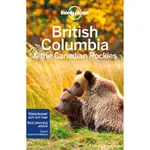 LONELY PLANET BRITISH COLUMBIA & THE CANADIAN ROCKIES/LONELY PLANET PUBLICATIONS【禮筑外文書店】