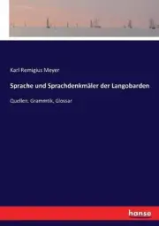 Sprache und Sprachdenkmler der Langobarden: Quellen, Grammtik, Glossar by Karl R