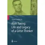 ALAN TURING: LIFE AND LEGACY OF A GREAT THINKER