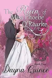 The Ruin of Miss Phoebe O'Roarke: Star Frost Lovers Series Book 1
