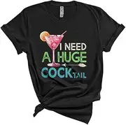 [Generic] I Need A Huge Cocktail, Sarcastic Funny Adult Humor Drinking, Drunk Drunker Group Unisex T-Shirt