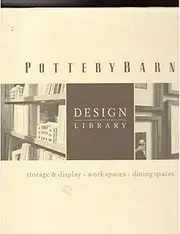 Pottery Barn Design Library: Storage and display, Work Spaces, Dining Spaces