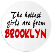 The Hottest Girls Are From Brooklyn - 3 Pack Circle Stickers 3 Inch - New York