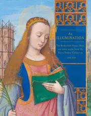 An Illumination: The Rothschild Prayer Book and other works from the Kerry Stokes Collection c.1280-1685