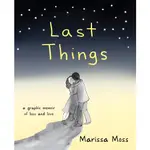 LAST THINGS ─ A GRAPHIC MEMOIR OF LOSS AND LOVE/MARISSA MOSS【三民網路書店】