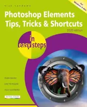 Photoshop Elements Tips, Tricks & Shortcuts in easy steps: 2020 edition by Nick