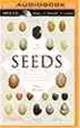 The Triumph of Seeds ― How Grains, Nuts, Kernels, Pulses, and Pips Conquered the Plant Kingdom and Shaped Human History