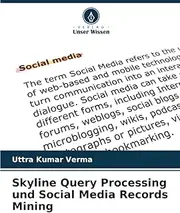 Skyline Query Processing und Social Media Records Mining