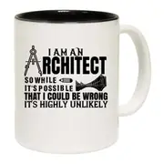I Am An Architect So While Its Possible Mug Cup