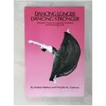 DANCING LONGER, DANCING STRONGER: A DANCER’S【T6／藝術_E89】書寶二手書