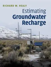 Estimating Groundwater Recharge by Richard W. Healy