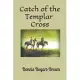 Catch of the Templar Cross