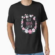 Best Nana Ever Mother's Day Nana Gift Essential T-Shirt Round-necked High-quality