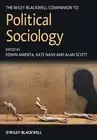 The Wiley-Blackwell Companion to Political Sociology by Edwin Amenta (English) H