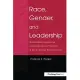 Race, Gender, and Leadership: Re-Envisioning Organizational Leadership From the Perspectives of African American Women Executive