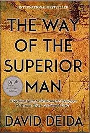 The Way of the Superior Man [Paperback] [Jan 01, 2017] David Deida