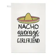 Nacho Average Girlfriend Tea Towel Dish Cloth Worlds Best Valentines Awesome