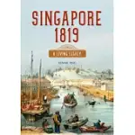 SINGAPORE 1819: A LIVING LEGACY