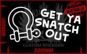 Get ya Snatch out vinyl Sticker 4wd Ute 4x4 funny sticker 200mm Wide