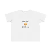 Bitcoin Toddler Tee T-shirt "Laser eyes til fiat dies" Cute Crypto Infant Outfit