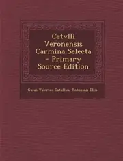Catullus - Catvlli Veronensis Carmina Selecta - New paperback or soft - T9000z