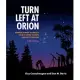 Turn Left at Orion: Hundreds of Night Sky Objects to See in a Home Telescope - And How to Find Them