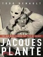 在飛比找三民網路書店優惠-Jacques Plante: The Man Who Ch