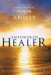 Empowered Healer: Gain the Confidence, Power, and Ability to Heal Yourself by Su