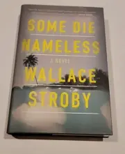 Some Die Nameless by Wallace Stroby 2018, Hardcover Book