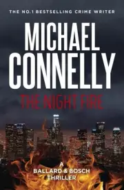 The Night Fire (Ballard & Bosch Book 3): A Ballard and Bosch Thriller by Michael
