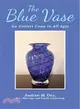 The Blue Vase ─ Go-getters Come in All Ages