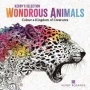 Wondrous Animals: Colour a Kingdom of Creatures by Kerby Rosanes Paperback Book