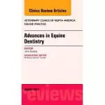 ADVANCES IN EQUINE DENTISTRY, AN ISSUE OF VETERINARY CLINICS: EQUINE PRACTICE