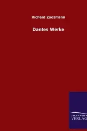 Dantes Werke [German] by Zoozmann, Richard [Paperback, 930 pages]