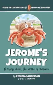 Jerome's Journey: A Story about the Virtue of Patience by Rebecca Sanderson (Eng