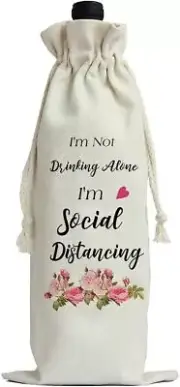 Funny Gift Idea For Him Or Her-I'M Not Drinking Alone I'M Social Distancing