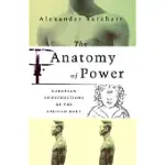 THE ANATOMY OF POWER: EUROPEAN CONSTRUCTIONS OF THE AFRICAN BODY
