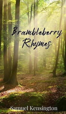 Brambleberry Rhymes by Samuel Kensington Hardcover Book