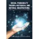 Social Probability Theory, Historical and Natural Observations: Know the Past to Understand the Present and to Predict the Futur
