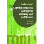 TEACHING TOOLS 3: COGNITIVE BEHAVIOURAL APPROACH FOR SECONDARY STAFF AND STUDENTS 3