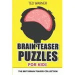 BRAIN TEASER PUZZLES FOR KIDS: 200 BRAIN PUZZLES WITH ANSWERS