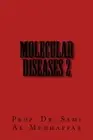 Molecular Diseases 2: Molecules: Volume 2. Prof. 9781987644074 Free Shipping<|