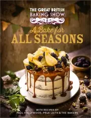 The Great British Baking Show: A Bake for All Seasons (Hardback or Cased Book)