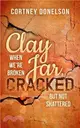 Clay Jar, Cracked ― When We Are Broken but Not Shattered